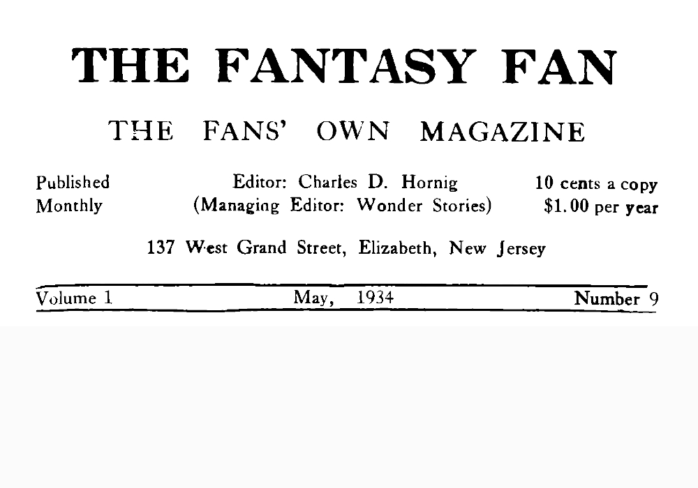 The Fantasy Fan, Volume 1, Number 9, May 1934
The Fan's Own Magazine