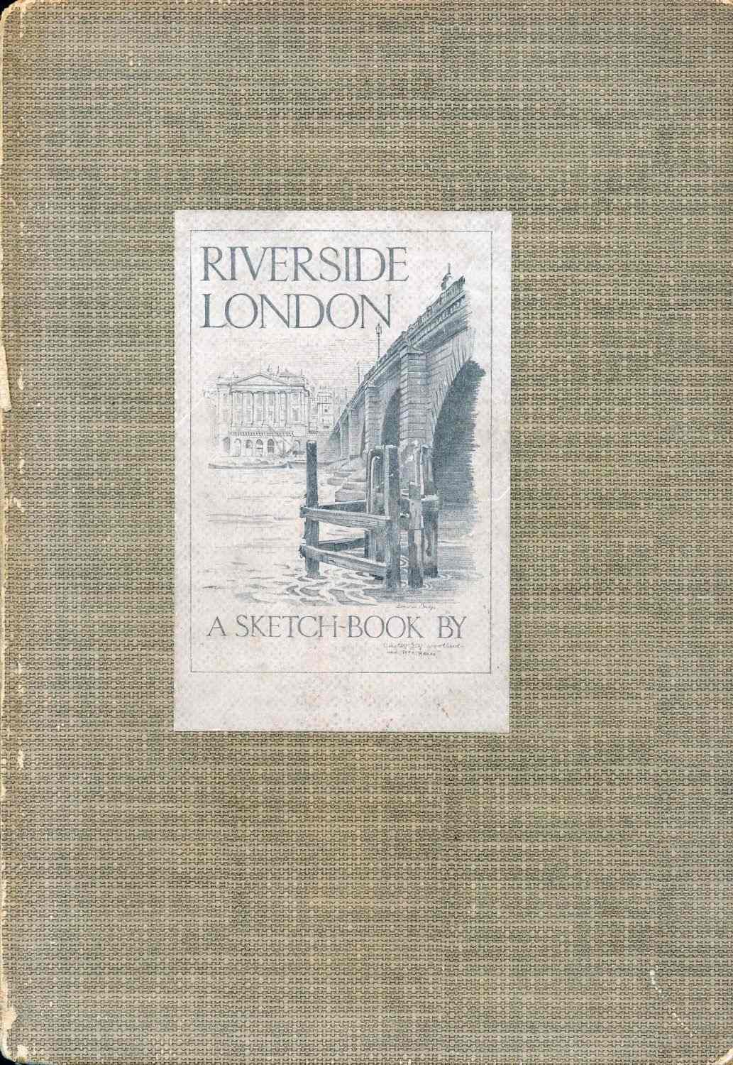Riverside London: A Sketch-Book Riverside London: A Sketch-Book