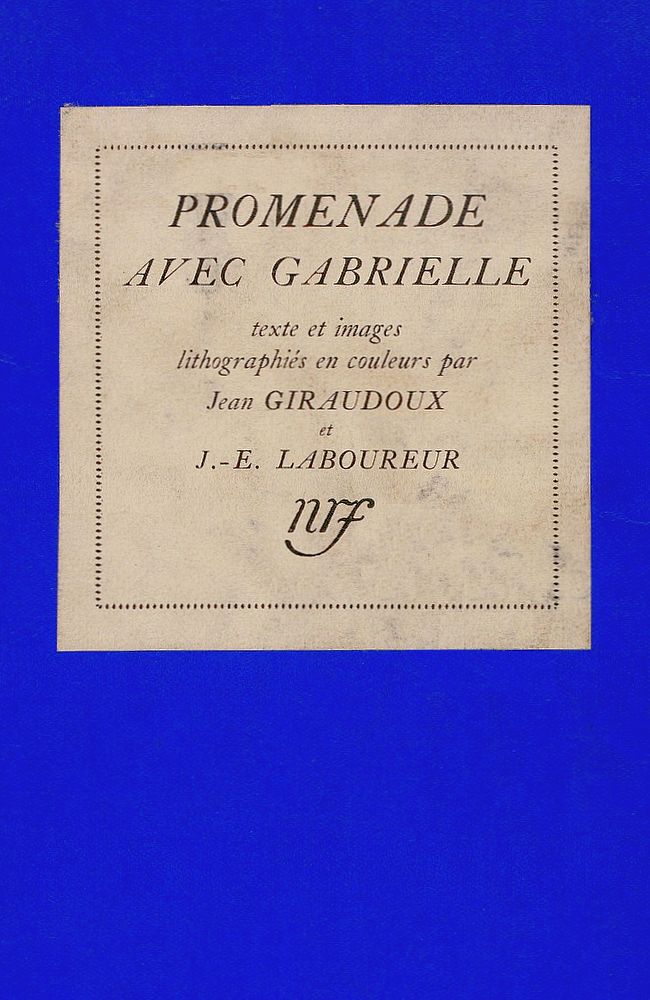 Promenade avec Gabrielle Manuscrit de Jean Giraudoux illustré de seize lithographies en couleur par J.-E. Laboureur Promenade avec Gabrielle Manuscrit de Jean Giraudoux illustré de seize lithographies en couleur par J.-E. Laboureur