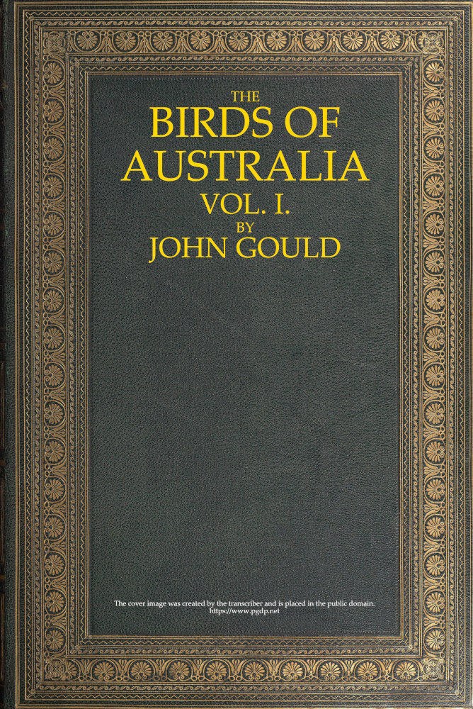 The Birds of Australia, Vol. 1 of 7 The Birds of Australia, Vol. 1 of 7
