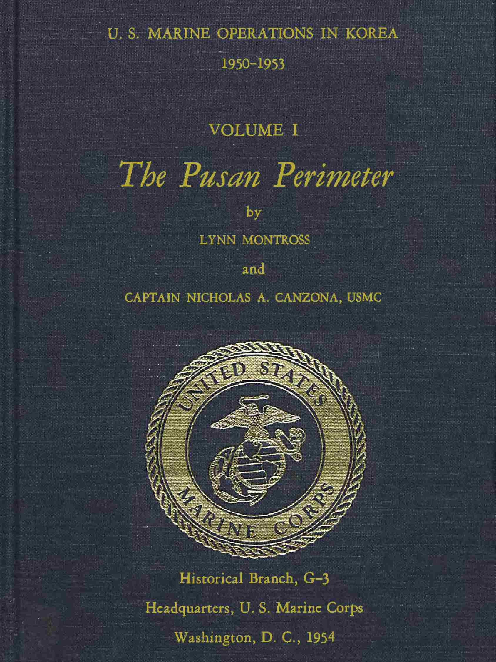 U.S. Marine Operations in Korea, 1950-1953, Volume 1 (of 5) The Pusan Perimeter U.S. Marine Operations in Korea, 1950-1953, Volume 1 (of 5) The Pusan Perimeter