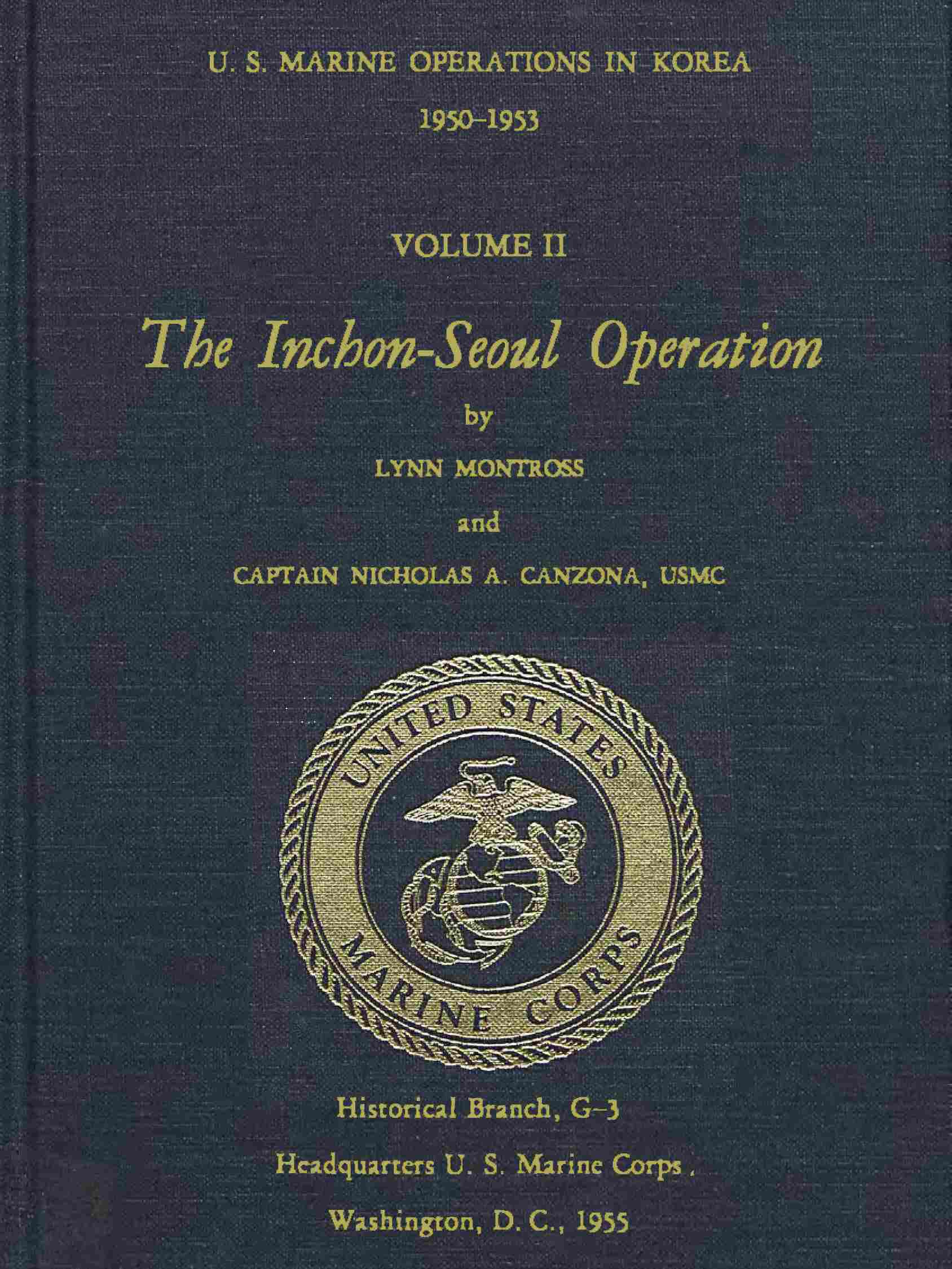 U.S. Marine Operations in Korea, 1950-1953, Volume 2 (of 5) The Inchon-Seoul Operation U.S. Marine Operations in Korea, 1950-1953, Volume 2 (of 5) The Inchon-Seoul Operation