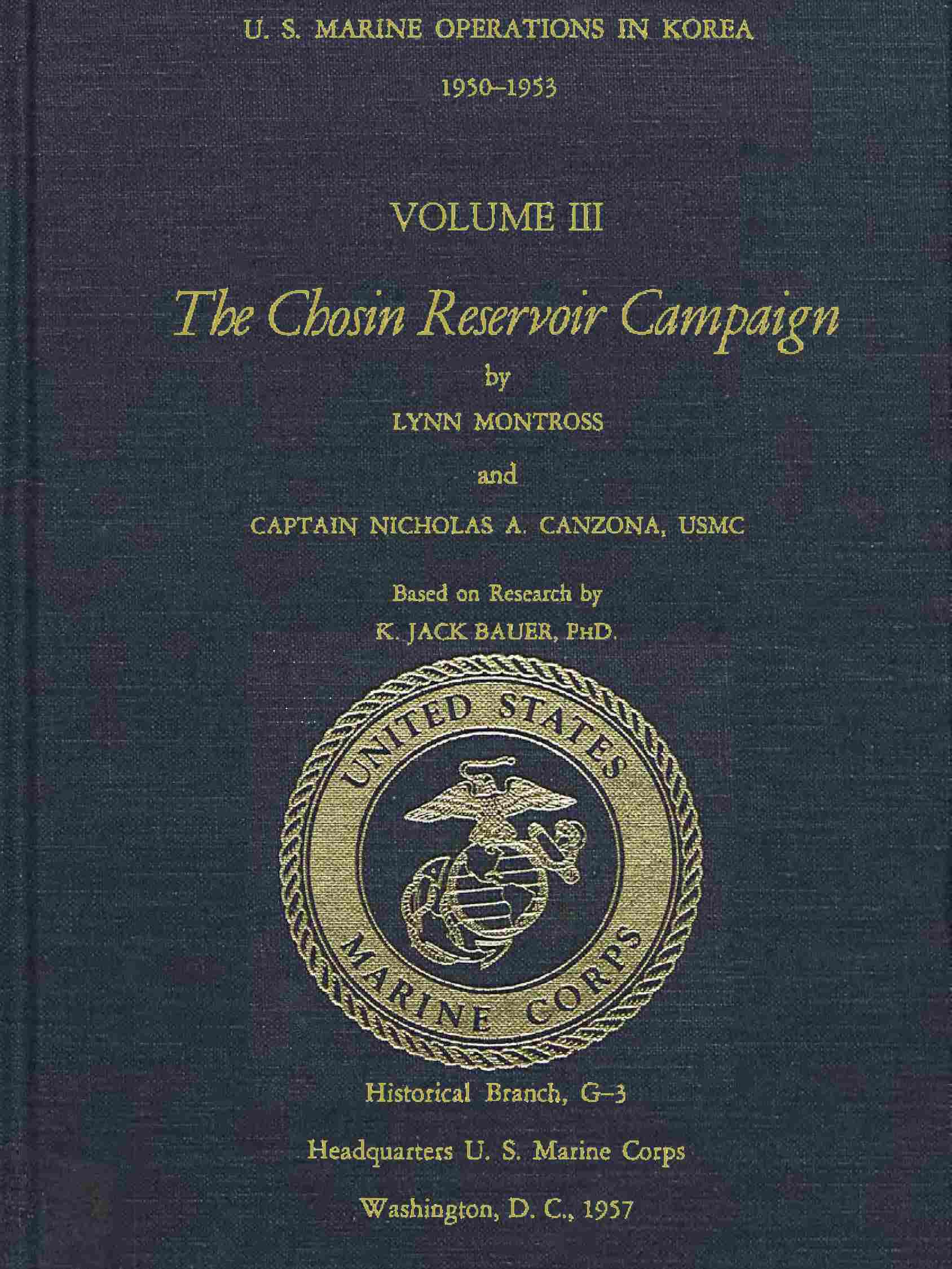 U.S. Marine Operations in Korea, 1950-1953, Volume 3 (of 5) The Chosin Reservoir Campaign U.S. Marine Operations in Korea, 1950-1953, Volume 3 (of 5) The Chosin Reservoir Campaign