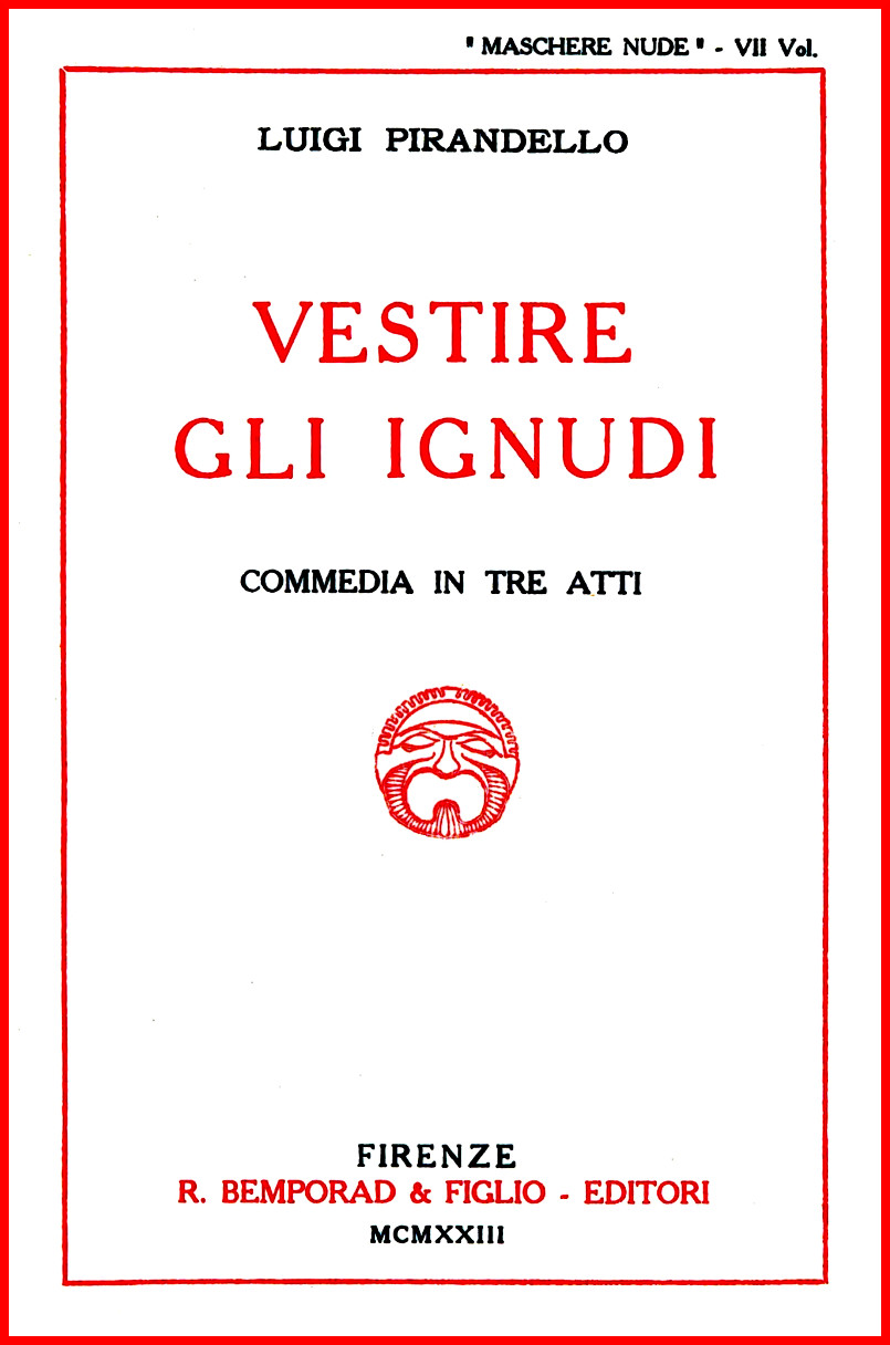 Vestire gli ignudi: Commedia in tre atti Vestire gli ignudi: Commedia in tre atti
