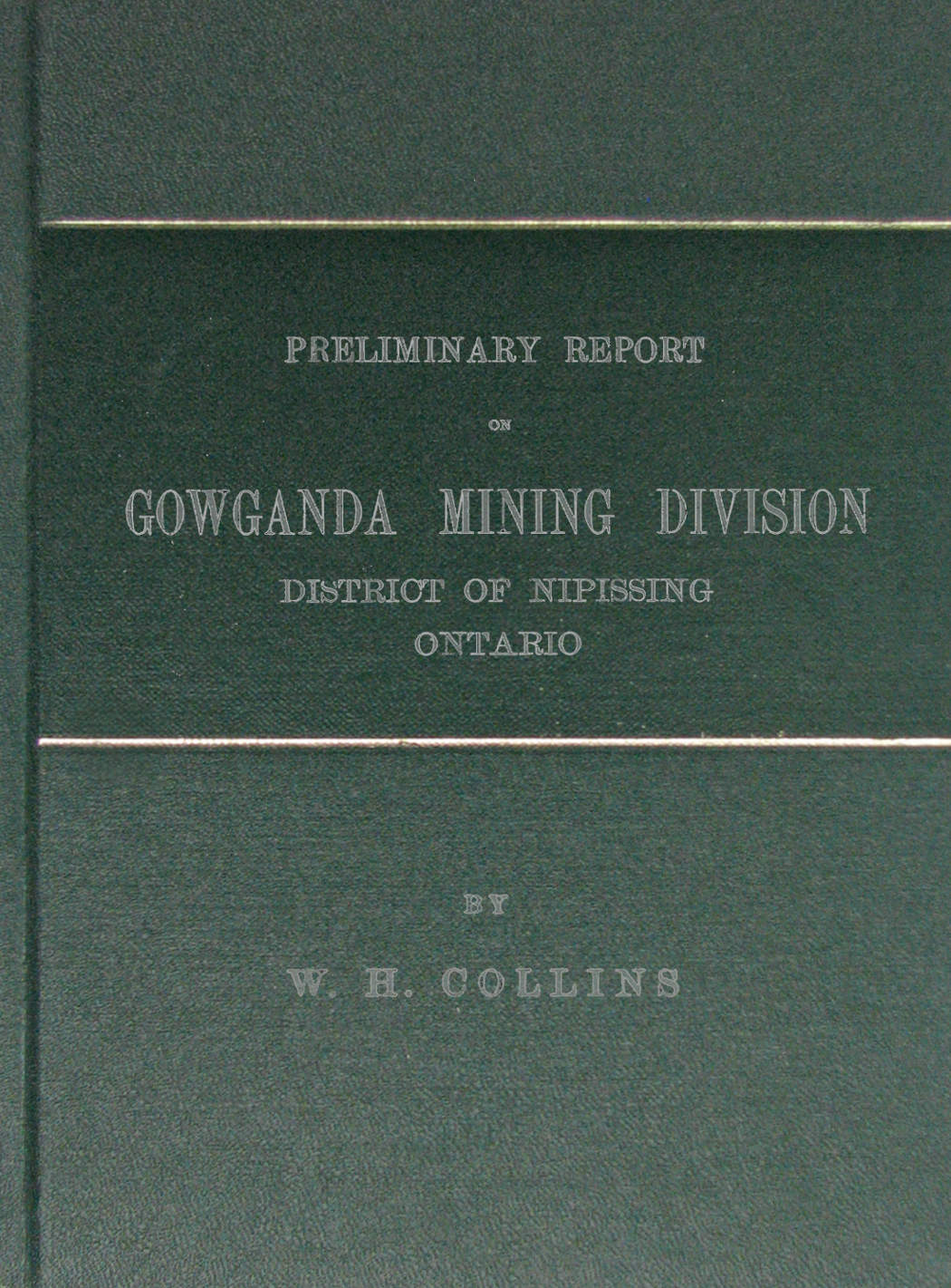 Preliminary Report on Gowganda Mining Division District of Nipissing Ontario Preliminary Report on Gowganda Mining Division District of Nipissing Ontario