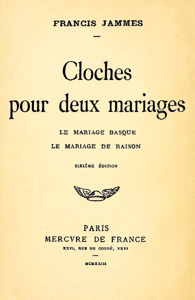 Cloches pour deux mariages: le mariage basque; le mariage de raison Cloches pour deux mariages: le mariage basque; le mariage de raison