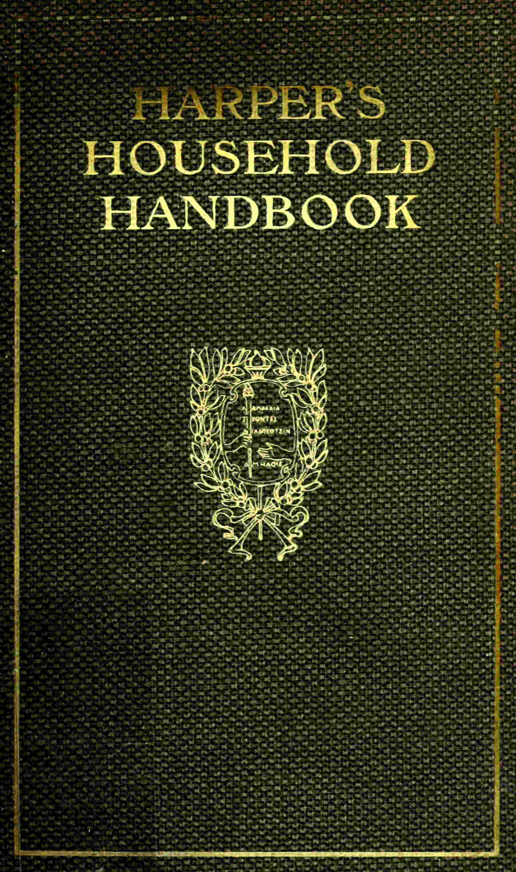 Harper's Household Handbook: A guide to easy ways of doing woman's work Harper's Household Handbook: A guide to easy ways of doing woman's work