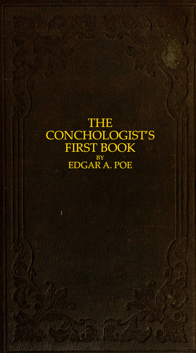 The Conchologist's First Book A System of Testaceous Malacology, Arranged Expressly for the Use of Schools, in Which the Animals, According to Cuvier, Are Given With the Shells, a Great Number of New Species Added, and the Whole Brought Up, as Accurately as Possible, to the Present Condition of the Science. The Conchologist's First Book A System of Testaceous Malacology, Arranged Expressly for the Use of Schools, in Which the Animals, According to Cuvier, Are Given With the Shells, a Great Number of New Species Added, and the Whole Brought Up, as Accurately as Possible, to the Present Condition of the Science.