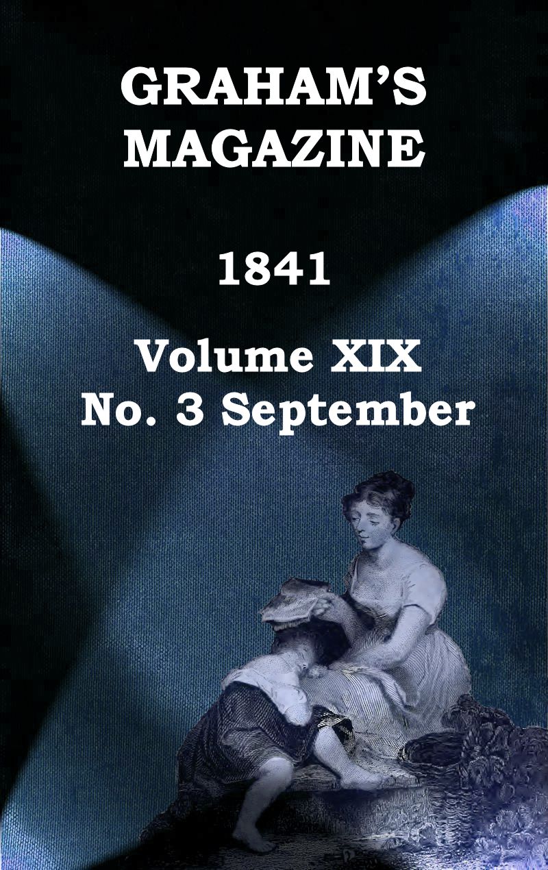 Graham'ın Dergisi, Cilt XIX, No. 3, Eylül 1841