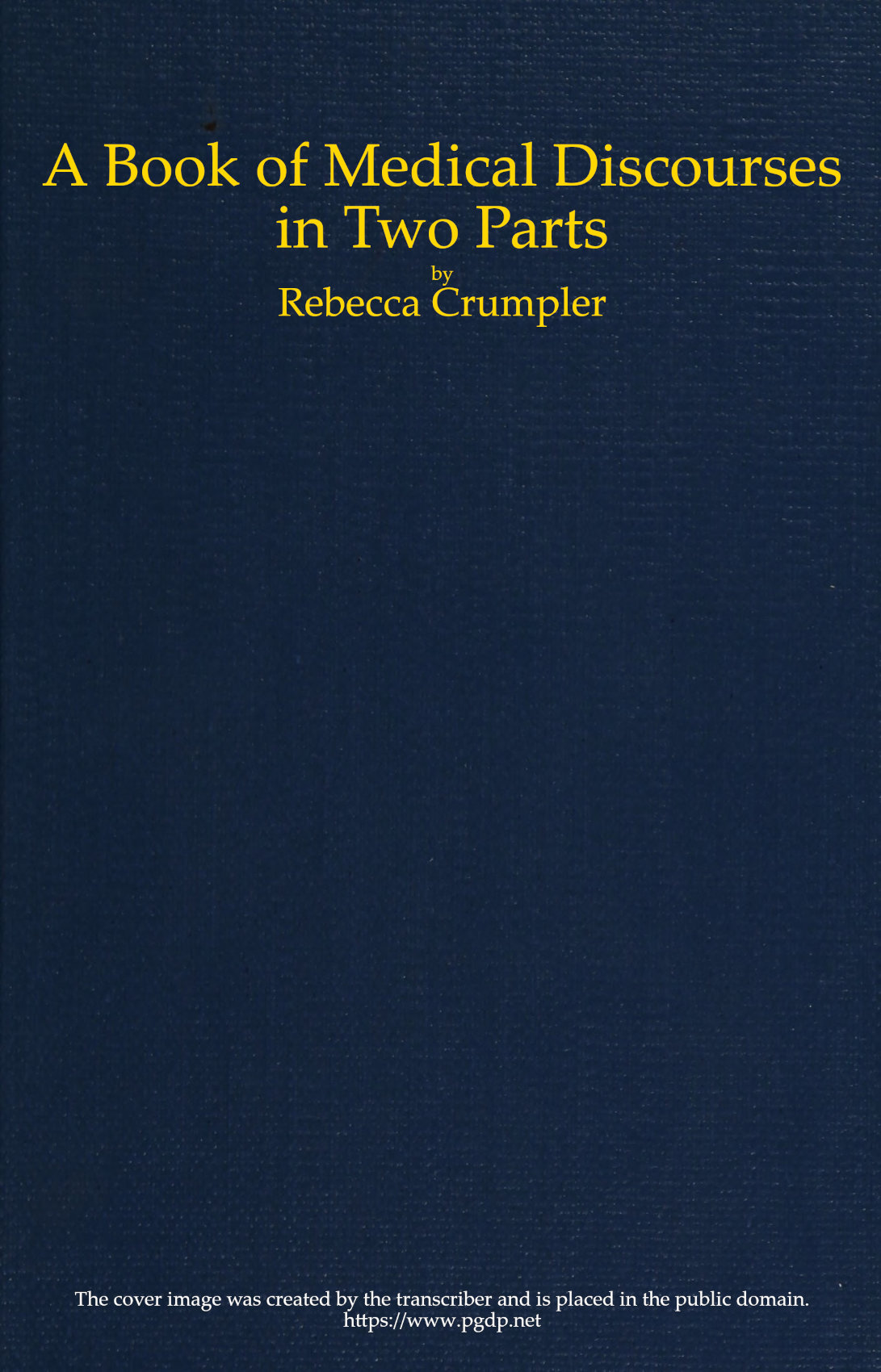 A Book of Medical Discourses, in Two Parts