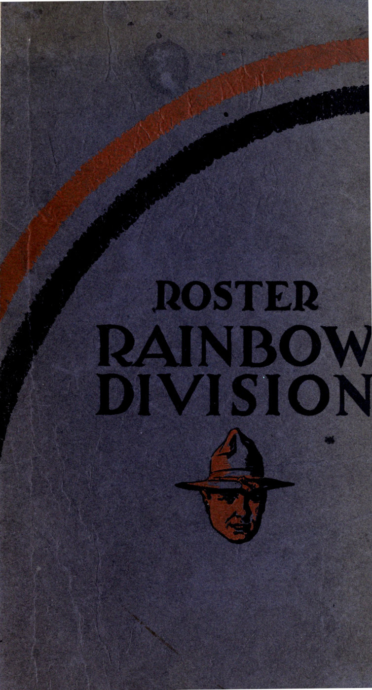 Roster of the Rainbow division (Forty-Second) Major General Wm. A. Mann commanding Roster of the Rainbow division (Forty-Second) Major General Wm. A. Mann commanding