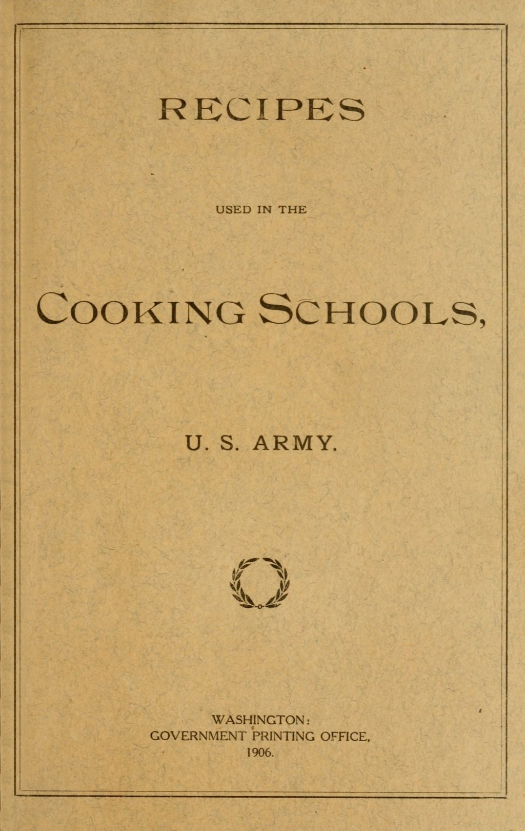 Recipes Used in the Cooking Schools, U. S. Army