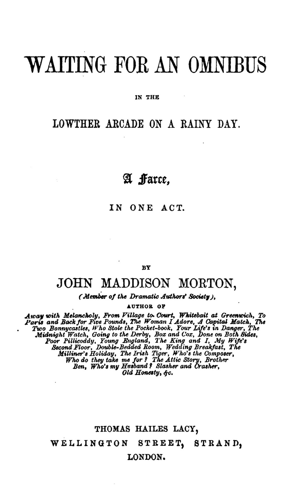 Waiting for an Omnibus in the Lowther Arcade on a Rainy Day: A Farce, in One Act