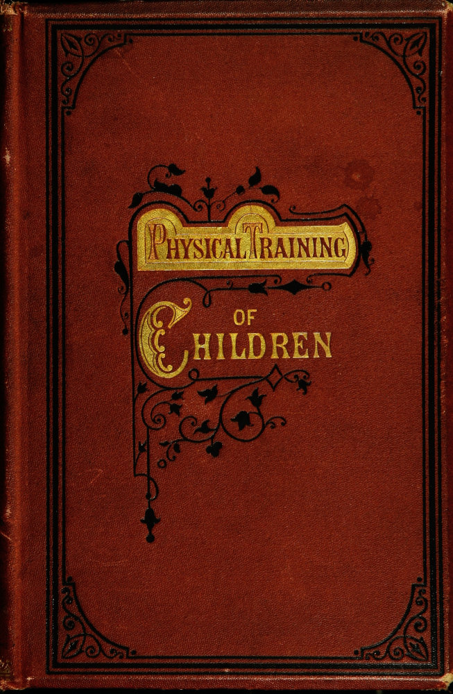 The Physical Training of Children The Physical Training of Children
