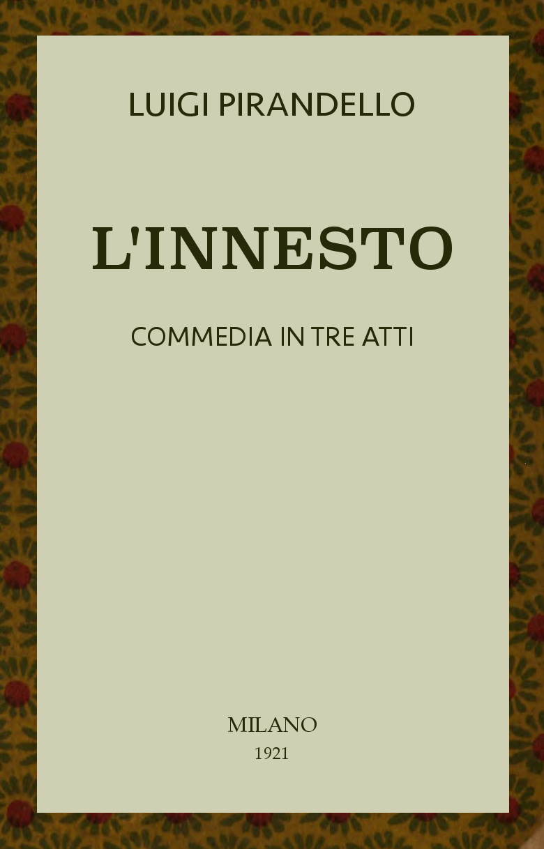 L'innesto: Commedia in tre atti L'innesto: Commedia in tre atti