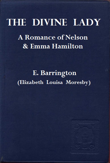 The Divine Lady: A Romance of Nelson and Emma Hamilton The Divine Lady: A Romance of Nelson and Emma Hamilton