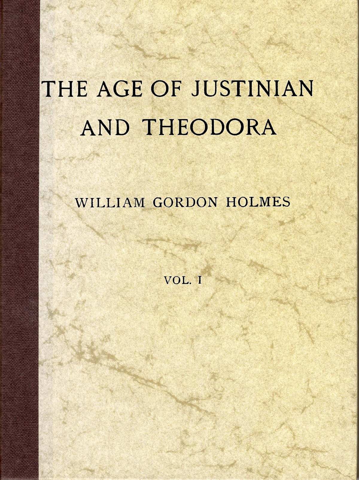 The Age of Justinian and Theodora: A History of the Sixth Century A.D., Volume 1 (of 2) The Age of Justinian and Theodora: A History of the Sixth Century A.D., Volume 1 (of 2)