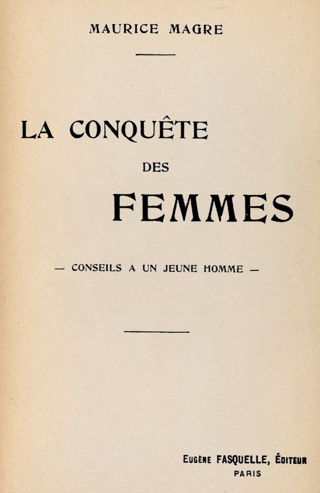 La conquête des femmes: Conseils à un jeune homme La conquête des femmes: Conseils à un jeune homme