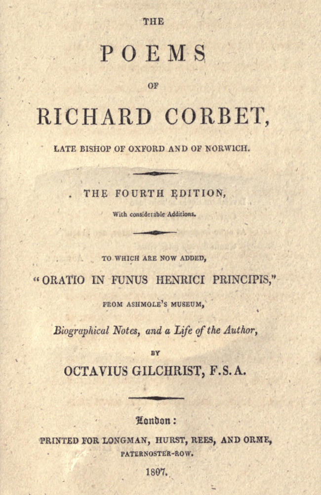 The Poems of Richard Corbet, late bishop of Oxford and of Norwich 4th edition The Poems of Richard Corbet, late bishop of Oxford and of Norwich 4th edition
