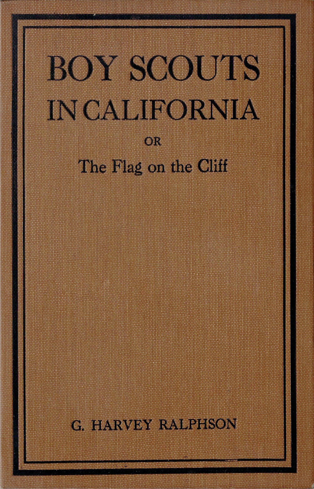 Boy Scouts in California; or, The Flag on the Cliff Boy Scouts in California; or, The Flag on the Cliff