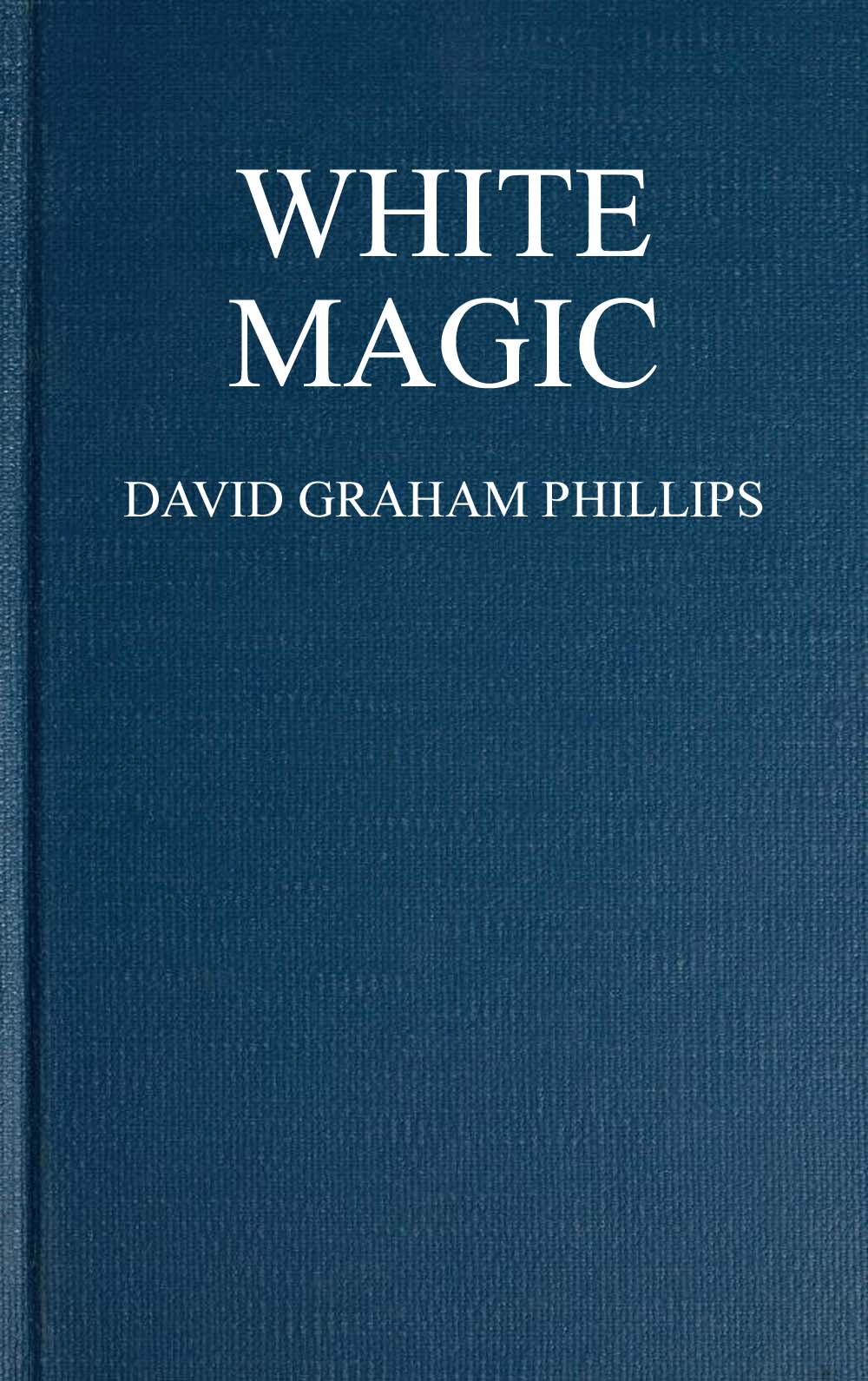 White Magic: A Novel White Magic: A Novel