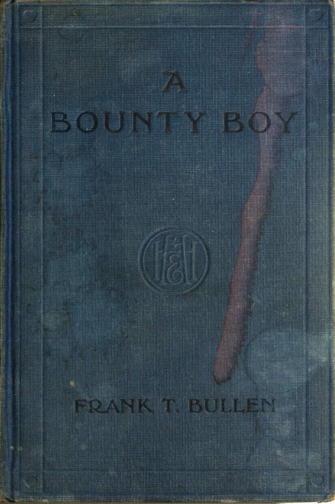 A Bounty Boy Being Some Adventures of a Christian Barbarian on an Unpremeditated Trip Round the World A Bounty Boy Being Some Adventures of a Christian Barbarian on an Unpremeditated Trip Round the World