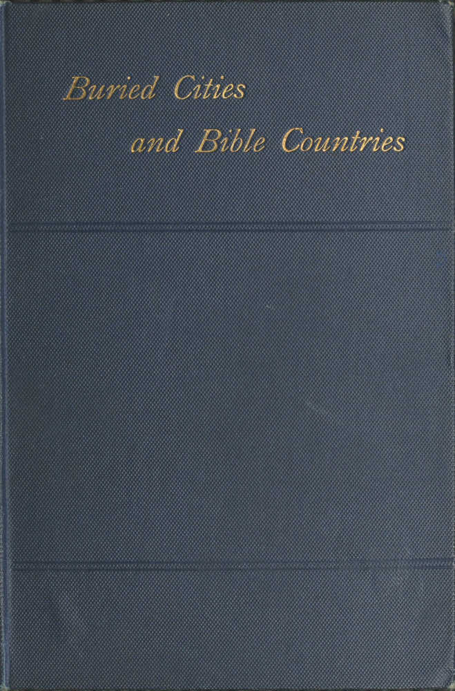 Buried Cities and Bible Countries Buried Cities and Bible Countries