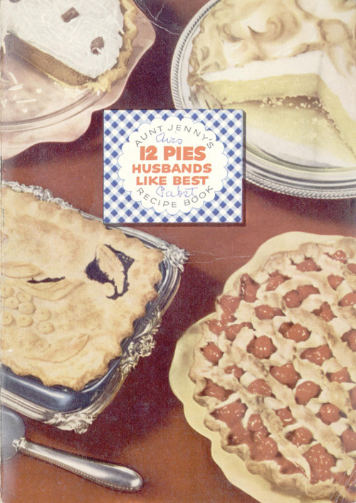 12 Pies Husbands Like Best: Aunt Jenny's Recipe Book 12 Pies Husbands Like Best: Aunt Jenny's Recipe Book