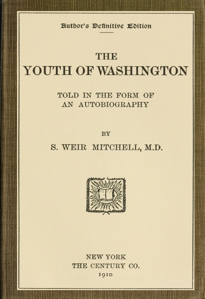 The Youth of Washington: Told in the Form of an Autobiography The Youth of Washington: Told in the Form of an Autobiography