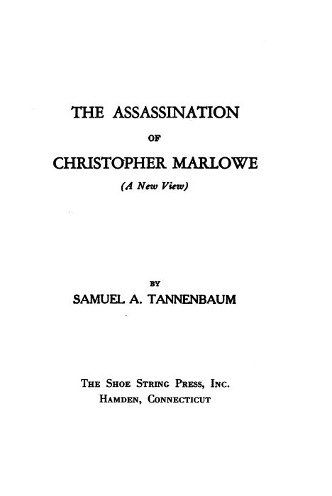 The Assassination of Christopher Marlowe (A New View) The Assassination of Christopher Marlowe (A New View)