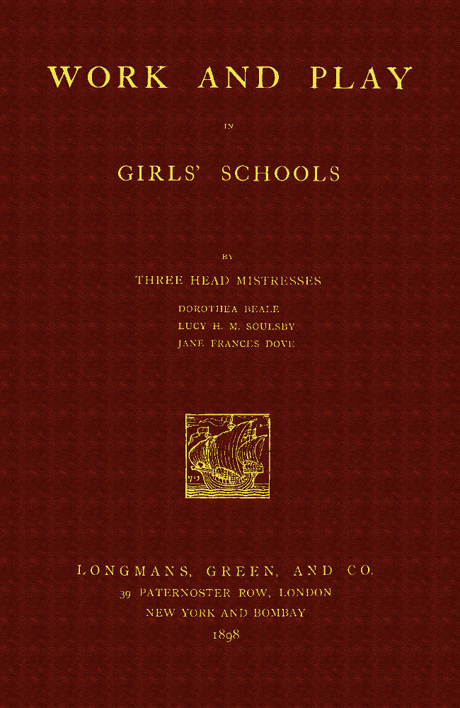 Work and Play in Girls' Schools By Three Head Mistresses Work and Play in Girls' Schools By Three Head Mistresses