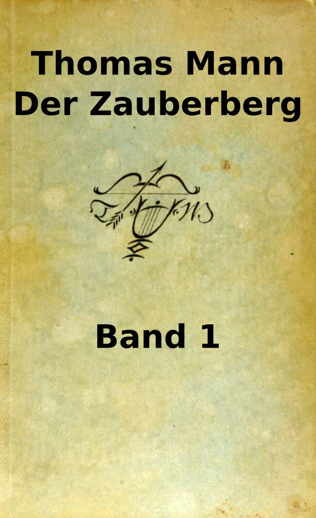 Der Zauberberg. Erster Band Der Zauberberg. Erster Band