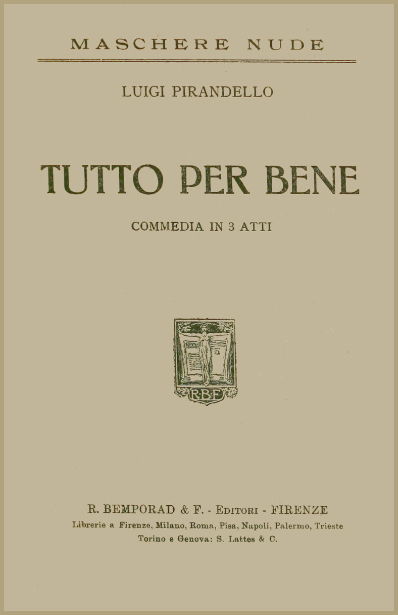 Tutto per bene: Commedia in 3 atti Tutto per bene: Commedia in 3 atti