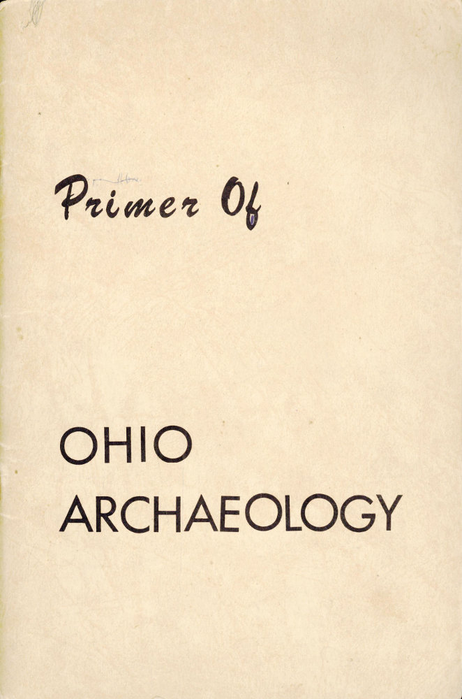 Primer of Ohio Archaeology: The Mound Builders and the Indians Primer of Ohio Archaeology: The Mound Builders and the Indians