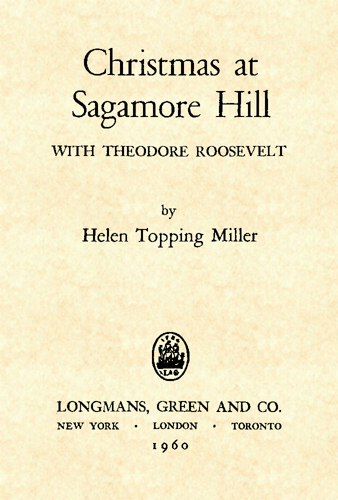 Christmas at Sagamore Hill with Theodore Roosevelt Christmas at Sagamore Hill with Theodore Roosevelt