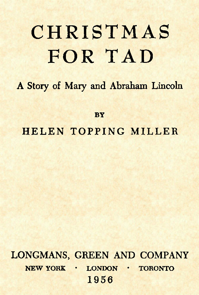 Christmas for Tad: A Story of Mary and Abraham Lincoln Christmas for Tad: A Story of Mary and Abraham Lincoln