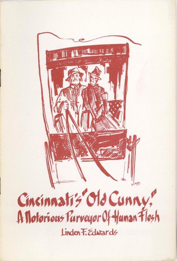 Cincinnati's "Old Cunny": A Notorious Purveyor of Human Flesh