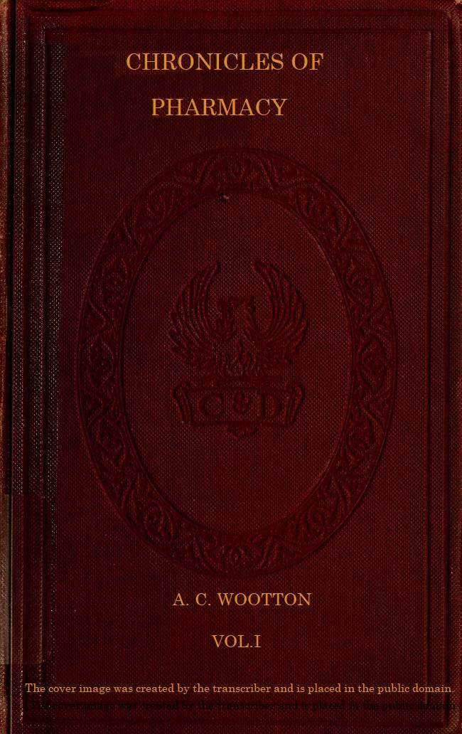 Chronicles of Pharmacy, Vol. 1 (of 2) Chronicles of Pharmacy, Vol. 1 (of 2)
