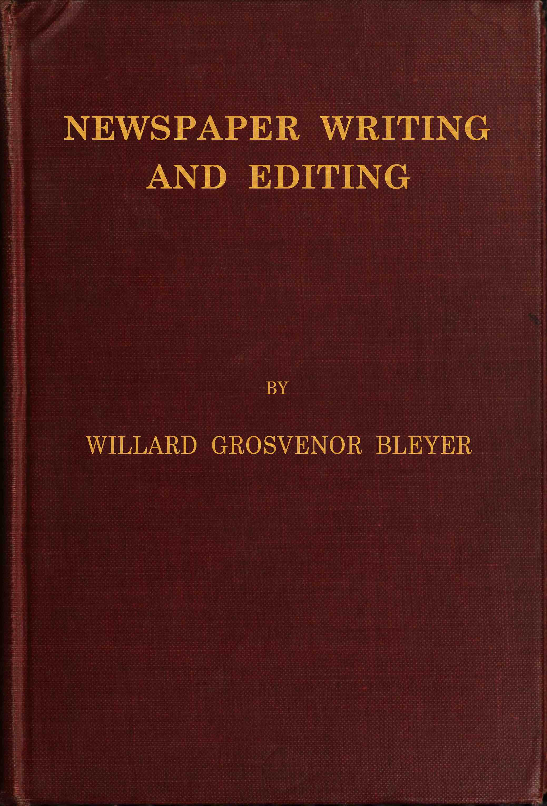 Newspaper Writing and Editing Newspaper Writing and Editing