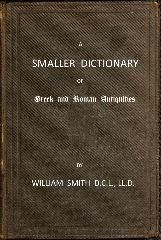 A Smaller Dictionary of Greek and Roman Antiquities A Smaller Dictionary of Greek and Roman Antiquities
