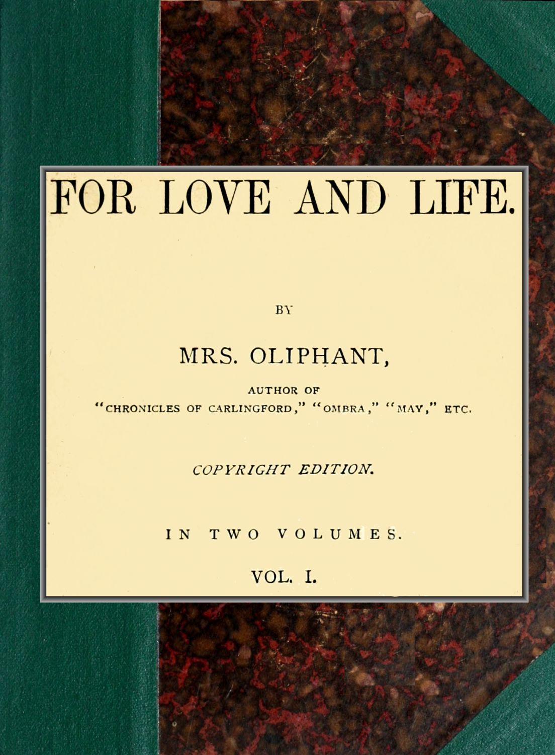 For love and life; vol. 1 of 2 For love and life; vol. 1 of 2