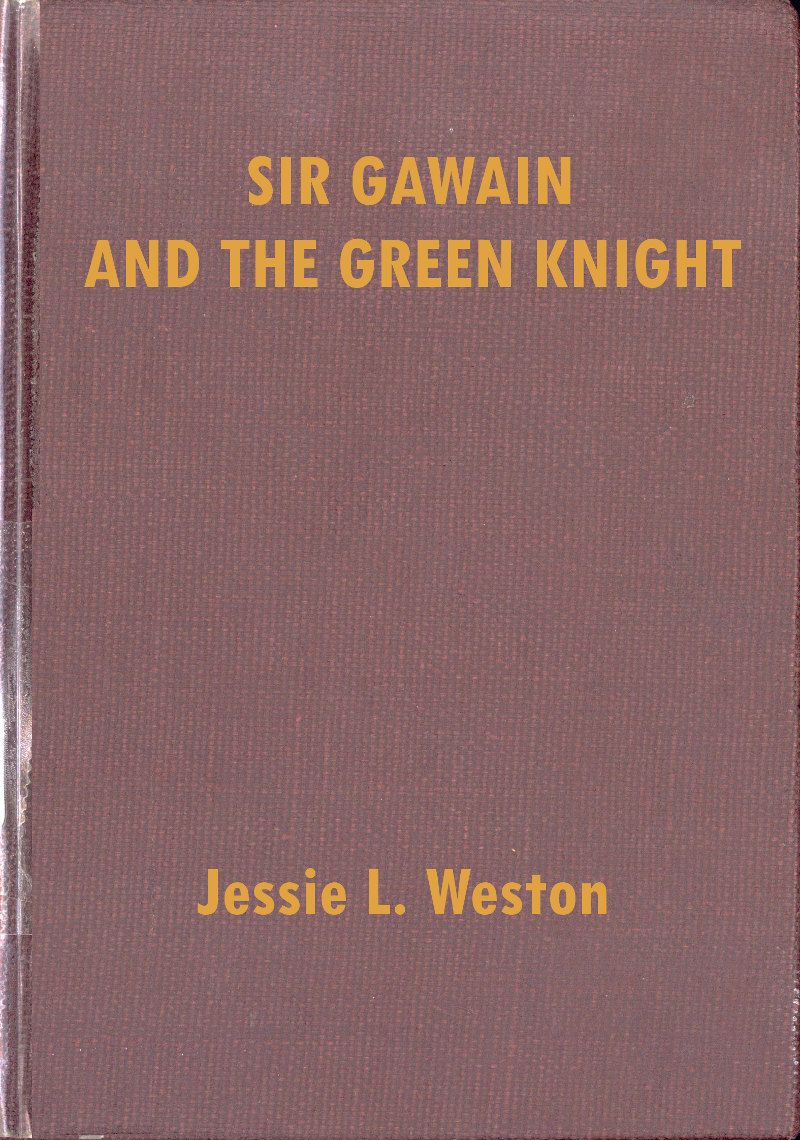 Sir Gawain and the Green Knight: A Middle-English Arthurian Romance Retold in Modern Prose Sir Gawain and the Green Knight: A Middle-English Arthurian Romance Retold in Modern Prose