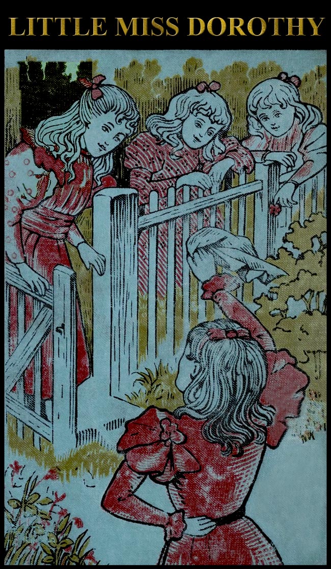 Little Miss Dorothy: The Story of the Wonderful Adventures of Two Little People Little Miss Dorothy: The Story of the Wonderful Adventures of Two Little People