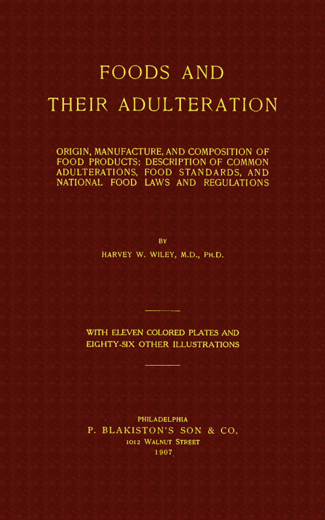 Foods and Their Adulteration Origin, Manufacture, and Composition of Food Products; Description of Common Adulterations, Food Standards, and National Food Laws and Regulations Foods and Their Adulteration Origin, Manufacture, and Composition of Food Products; Description of Common Adulterations, Food Standards, and National Food Laws and Regulations