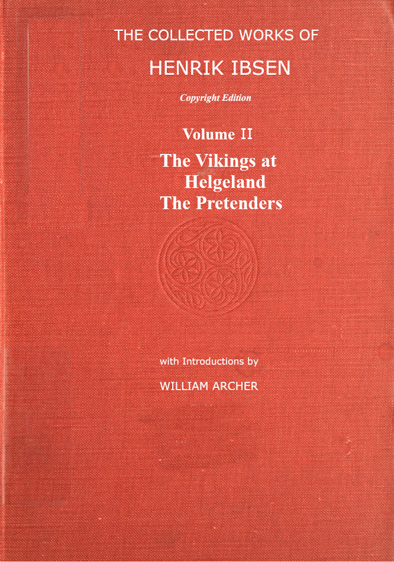 The Collected Works of Henrik Ibsen, Vol. 02 (of 11) The Collected Works of Henrik Ibsen, Vol. 02 (of 11)