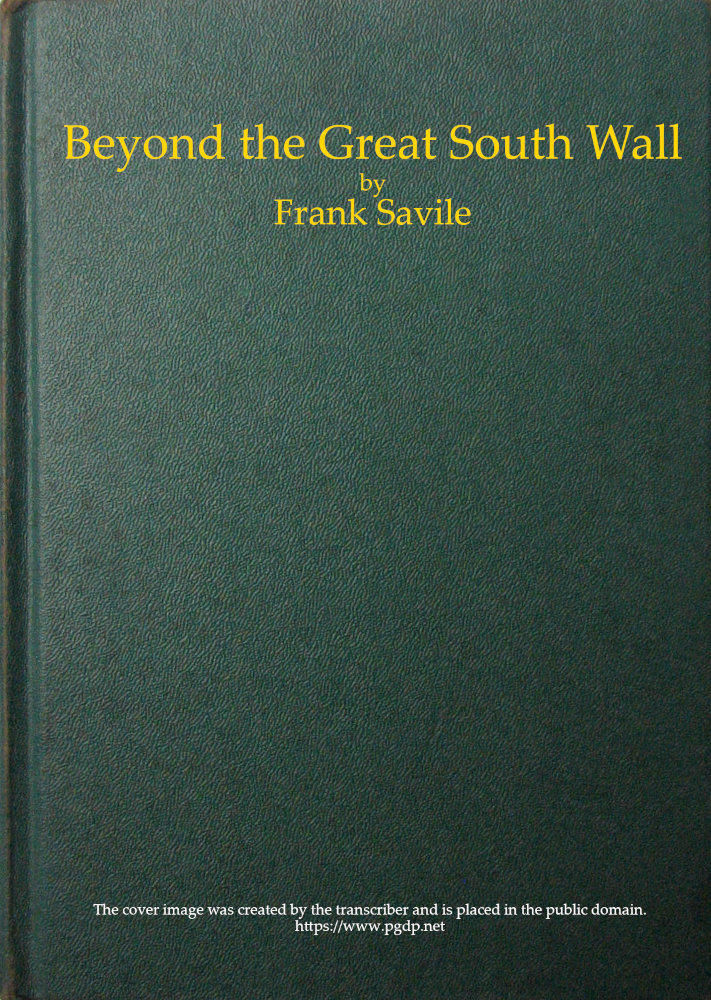 Beyond the Great South Wall: The Secret of the Antarctic Beyond the Great South Wall: The Secret of the Antarctic