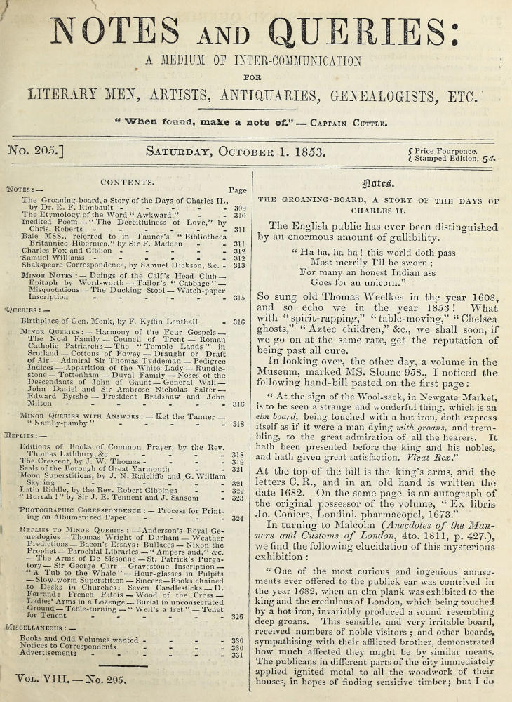 Notes and Queries, Number 205, October 1, 1853
A Medium of Inter-communication for Literary Men, Artists, Antiquaries, Geneologists, etc.
