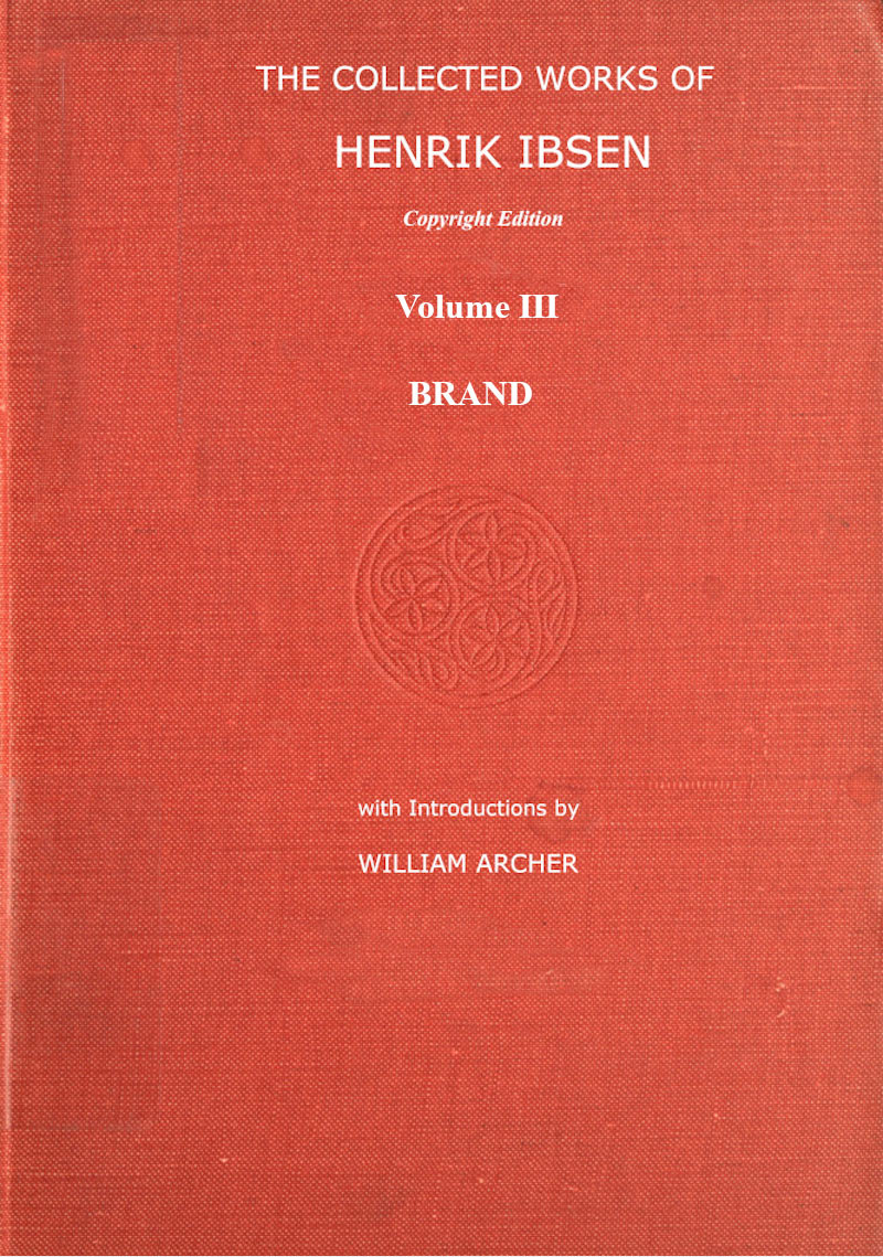 The Collected Works of Henrik Ibsen, Vol. 03 (of 11) The Collected Works of Henrik Ibsen, Vol. 03 (of 11)