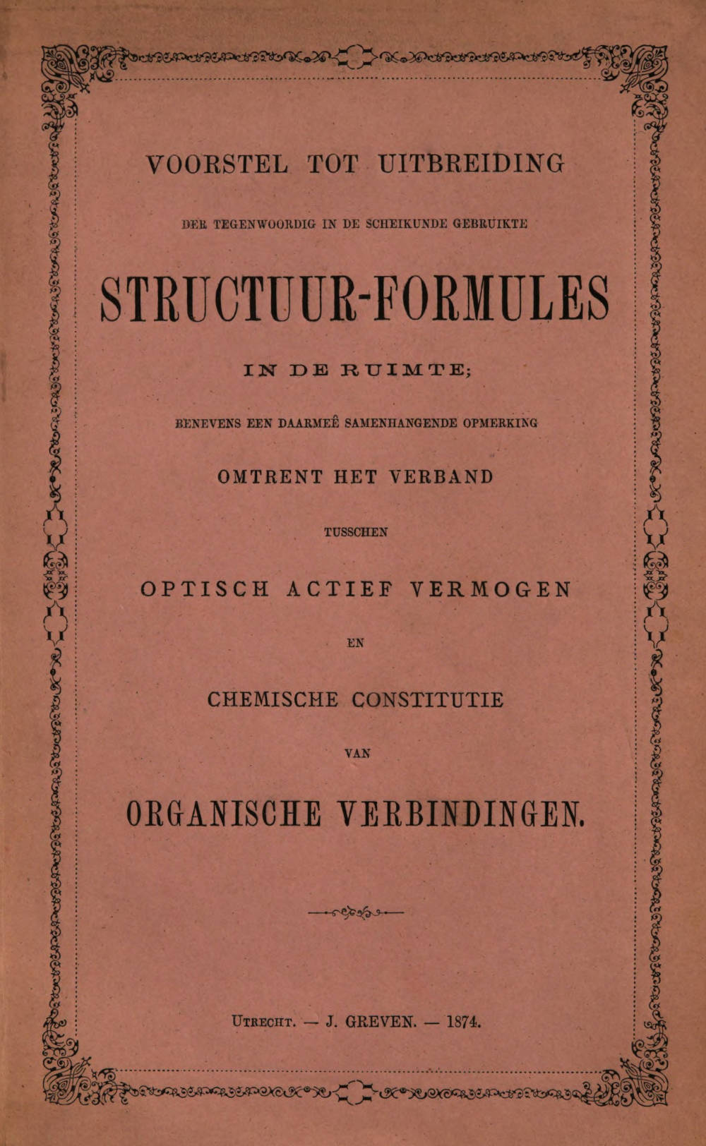 Voorstel tot uitbreiding der tegenwoordig in de scheikunde gebruikte structuur-formules in de ruimte
Benevens een daarmeê samenhangende opmerking omtrent het verband tusschen optisch actief vermogen en chemische constitutie van organische verbindingen