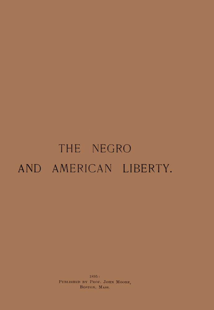 What the Negro Has Done for Liberty in America What the Negro Has Done for Liberty in America